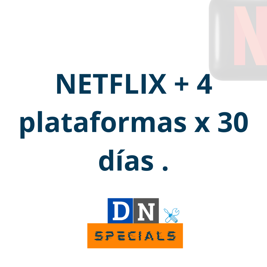 Netflix + 4 plataformas x 30 dias (aplica para HboMax, Disney, Star